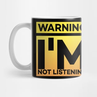 Warning - I'm not listening Mug